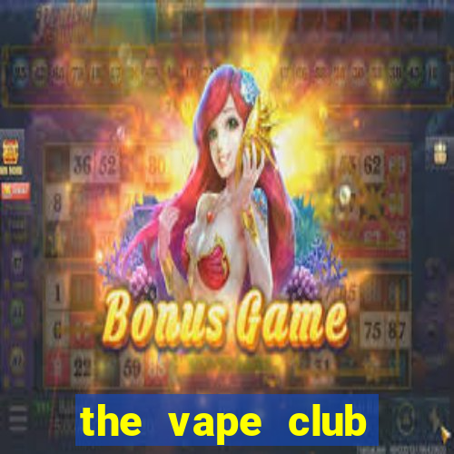 the vape club lạc trung