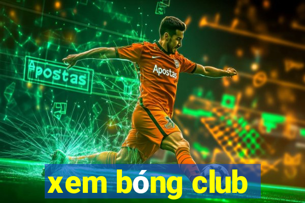 xem bóng club