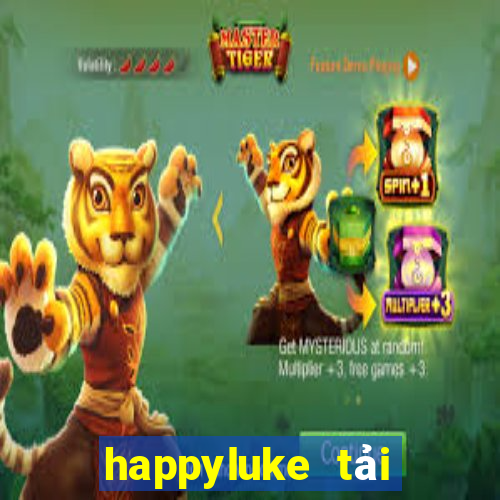 happyluke tải xuống app