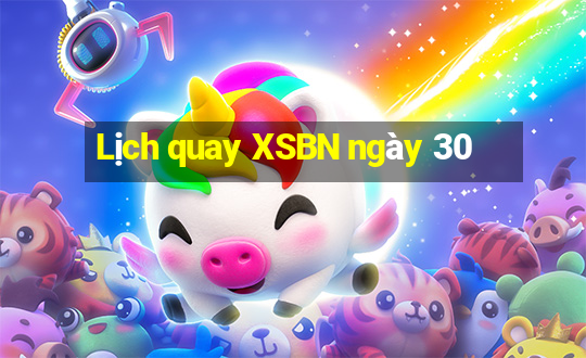 Lịch quay XSBN ngày 30