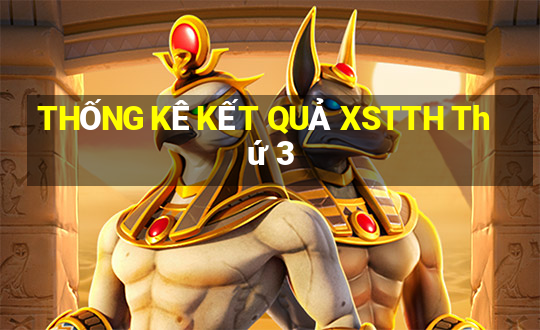 THỐNG KÊ KẾT QUẢ XSTTH Thứ 3