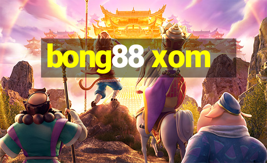 bong88 xom