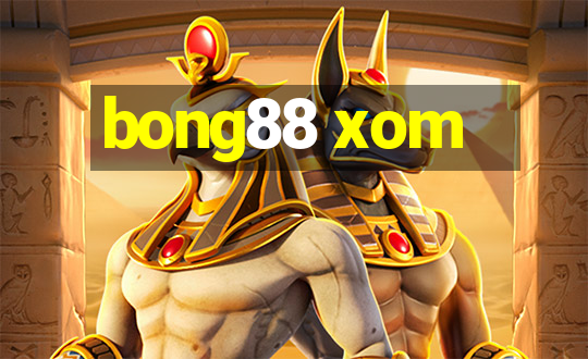 bong88 xom