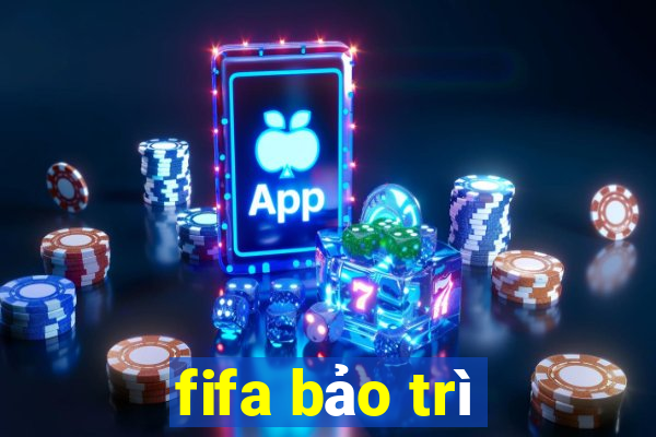 fifa bảo trì