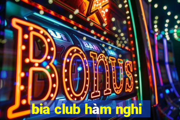 bia club hàm nghi