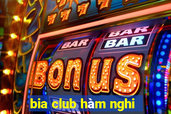 bia club hàm nghi