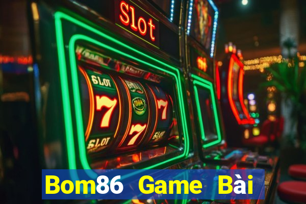 Bom86 Game Bài Hay Nhất Hiện Nay