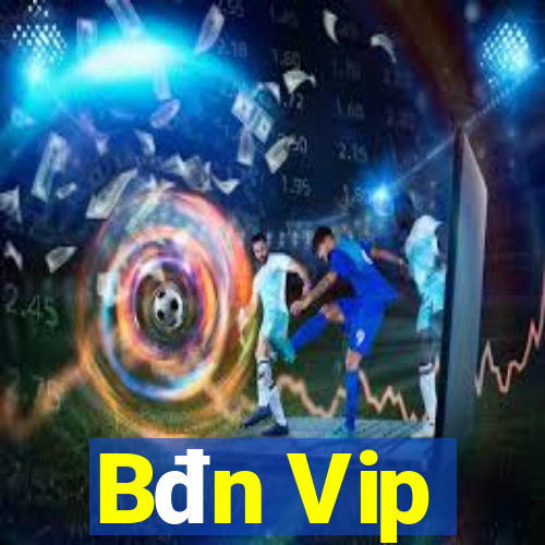 Bđn Vip