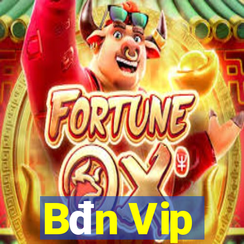 Bđn Vip