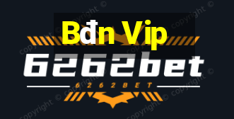 Bđn Vip