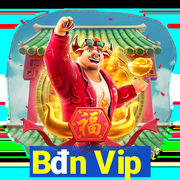 Bđn Vip