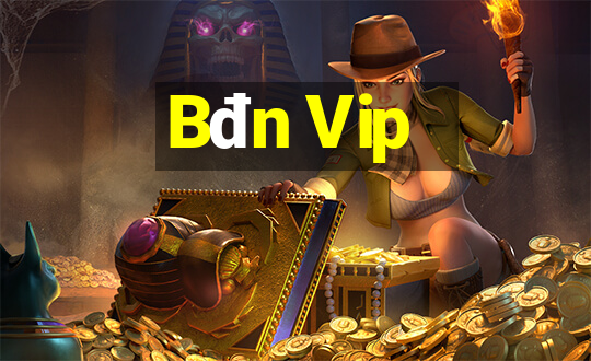 Bđn Vip