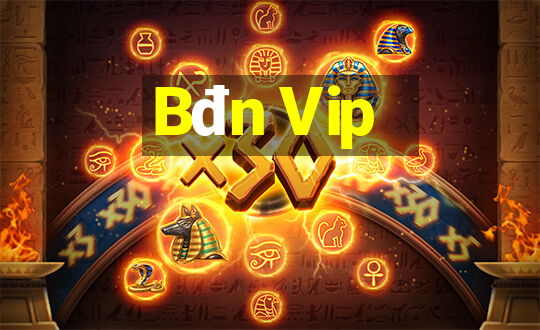 Bđn Vip