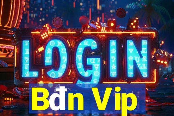 Bđn Vip