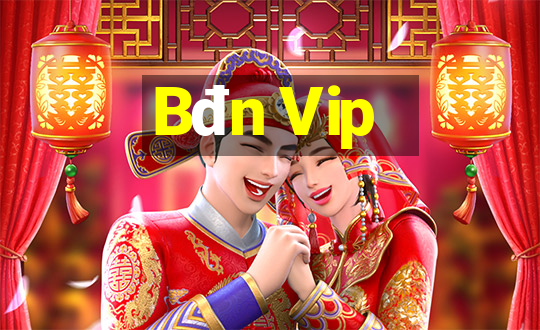 Bđn Vip