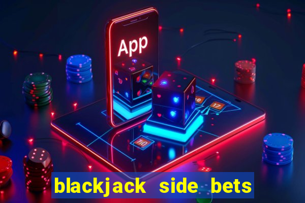 blackjack side bets house edge