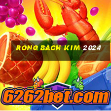 rong bach kim 2024