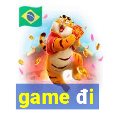 game đi