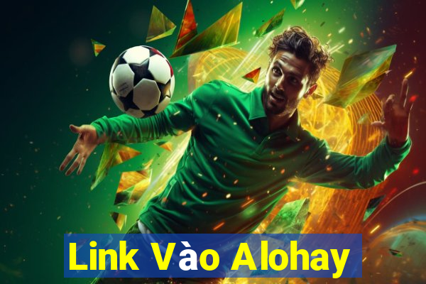 Link Vào Alohay