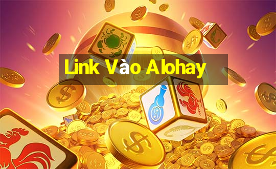 Link Vào Alohay