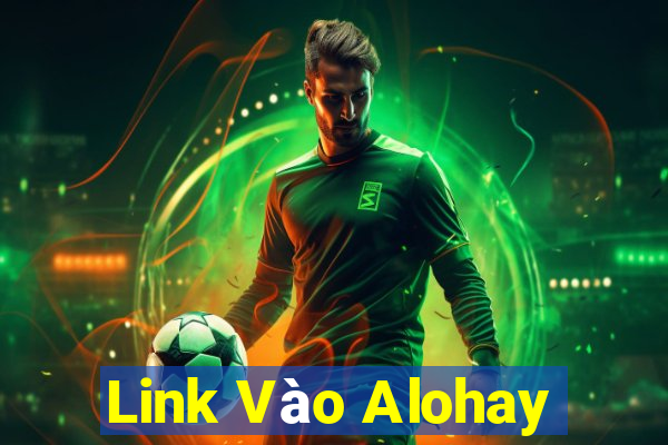 Link Vào Alohay