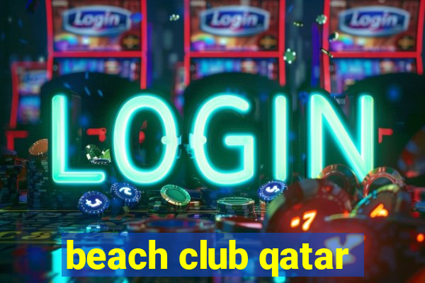 beach club qatar