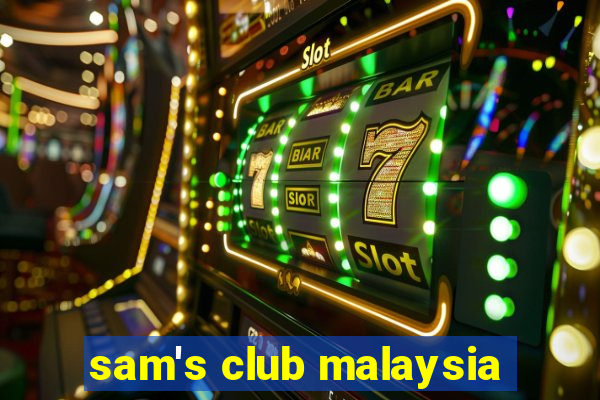 sam's club malaysia