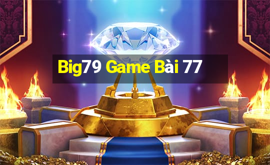 Big79 Game Bài 77