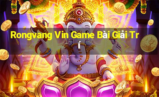 Rongvang Vin Game Bài Giải Trí