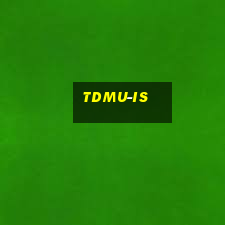 tdmu-is