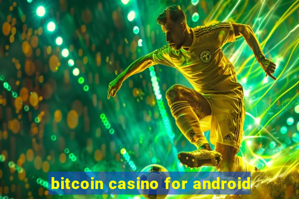 bitcoin casino for android