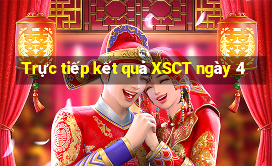 Trực tiếp kết quả XSCT ngày 4