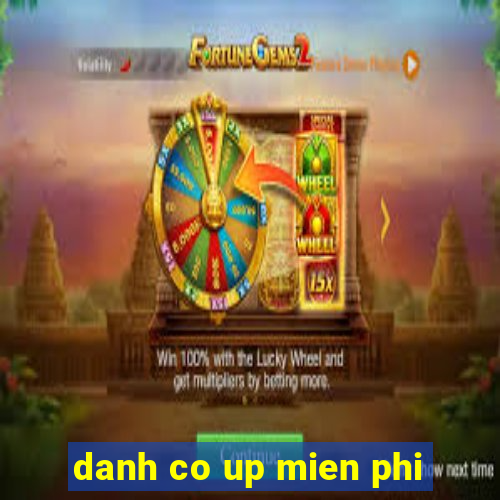 danh co up mien phi