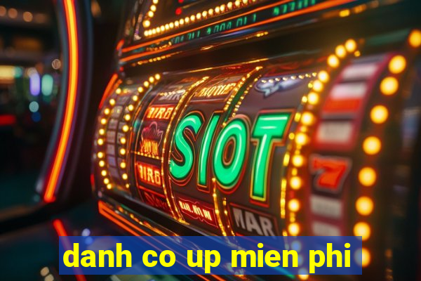 danh co up mien phi