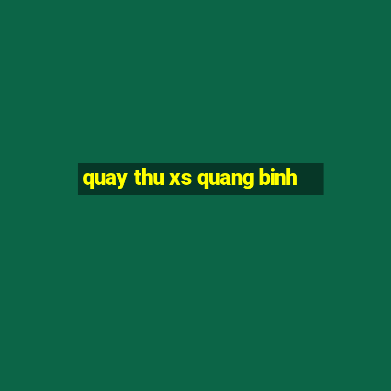 quay thu xs quang binh