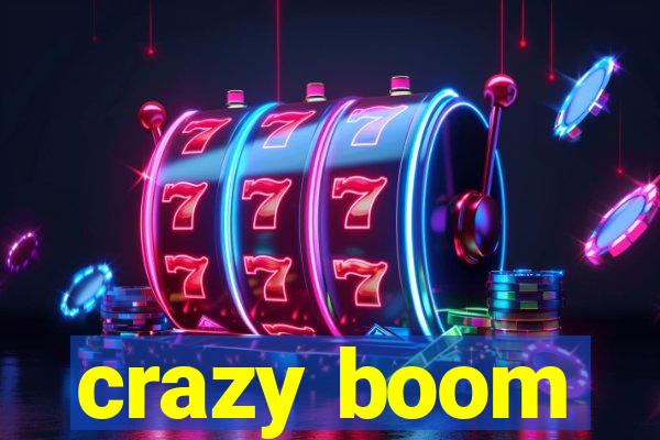 crazy boom