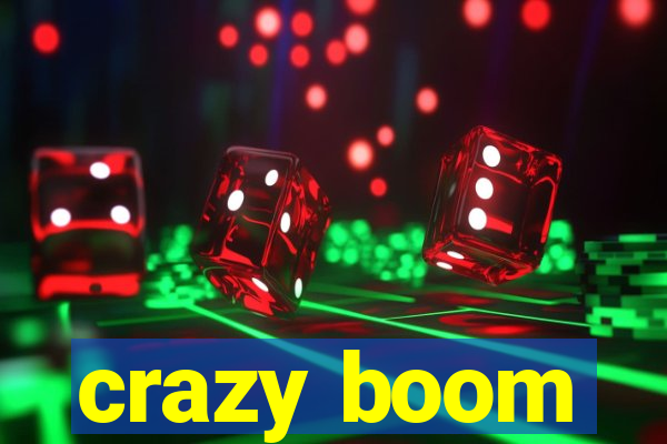 crazy boom