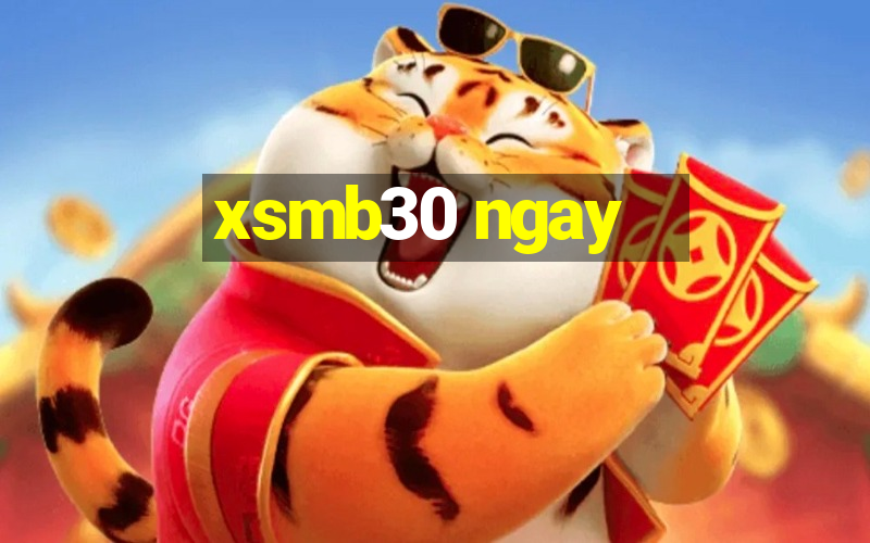 xsmb30 ngay