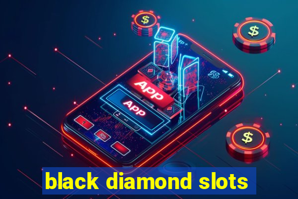 black diamond slots