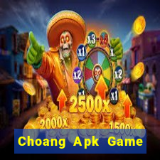 Choang Apk Game Bài Hay Nhất Hiện Nay