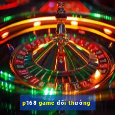 p168 game đổi thưởng