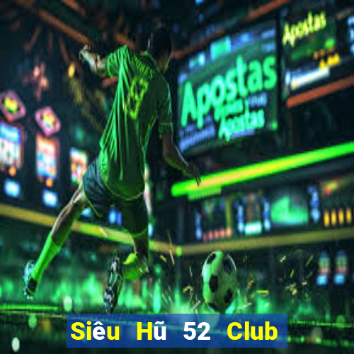 Siêu Hũ 52 Club Game Bài Qq