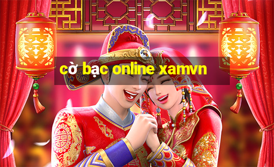 cờ bạc online xamvn