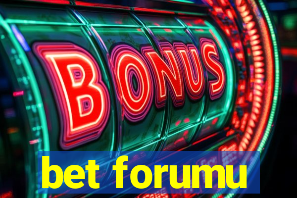 bet forumu