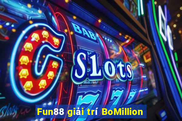 Fun88 giải trí BoMillion