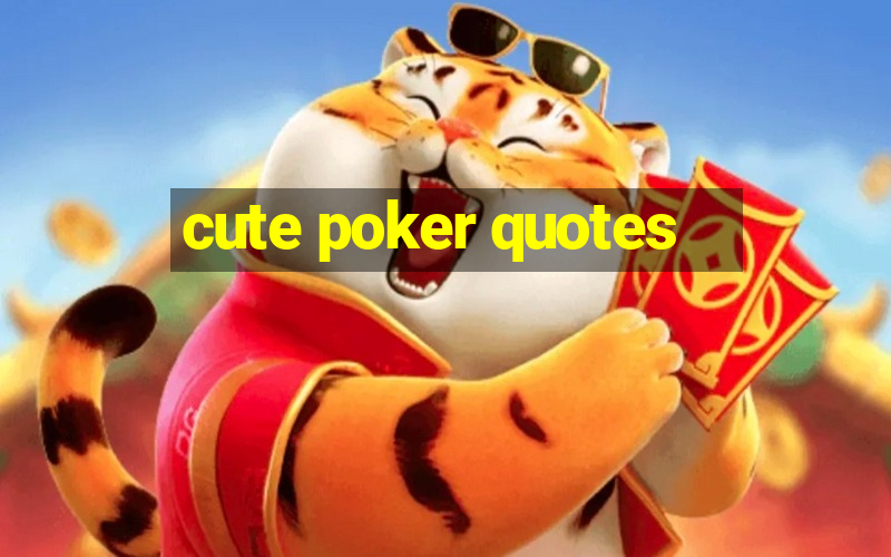 cute poker quotes