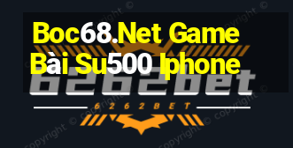 Boc68.Net Game Bài Su500 Iphone