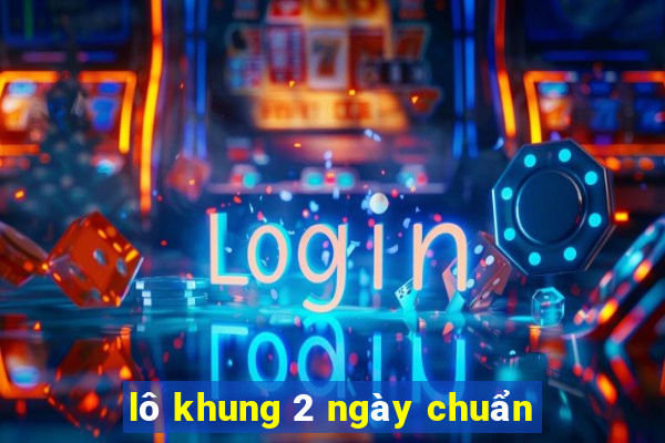 lô khung 2 ngày chuẩn