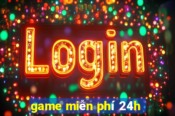 game miễn phí 24h