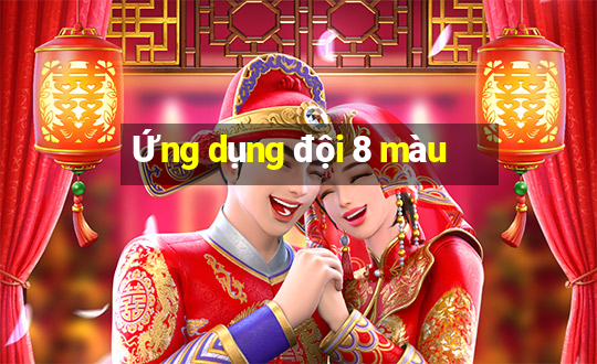 Ứng dụng đội 8 màu